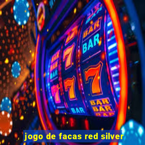 jogo de facas red silver